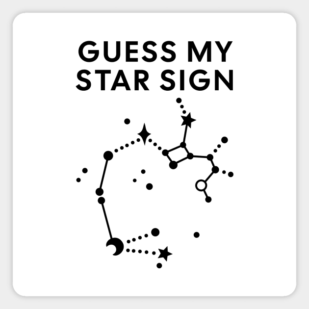 Guess My Star Sign – Sagittarius Zodiac, Astrology Constellation - Black Print Magnet by Designed By Marty